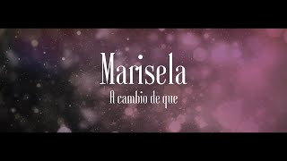 Marisela - A Cambio de Que (Video Lyric)