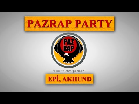 #PazRapParty (Epi, Akhund)