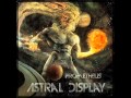 Astral Display -- Ignorance . 
