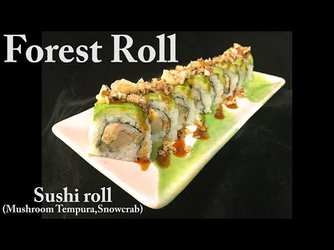 Forest roll (Mushroom tempura, Snowcrab, Avocado etc)  　米国発・ファンが多くてメニューから離せない寿司ロール。