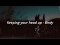 Keeping your head up - Birdy - Lyrics