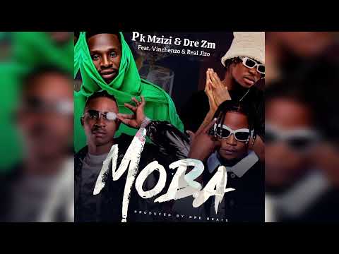 Pk Mzizi & Dre Zm Ft Vincenzo & Real Jizo_ MOBA (Official Audio) prd by Dre