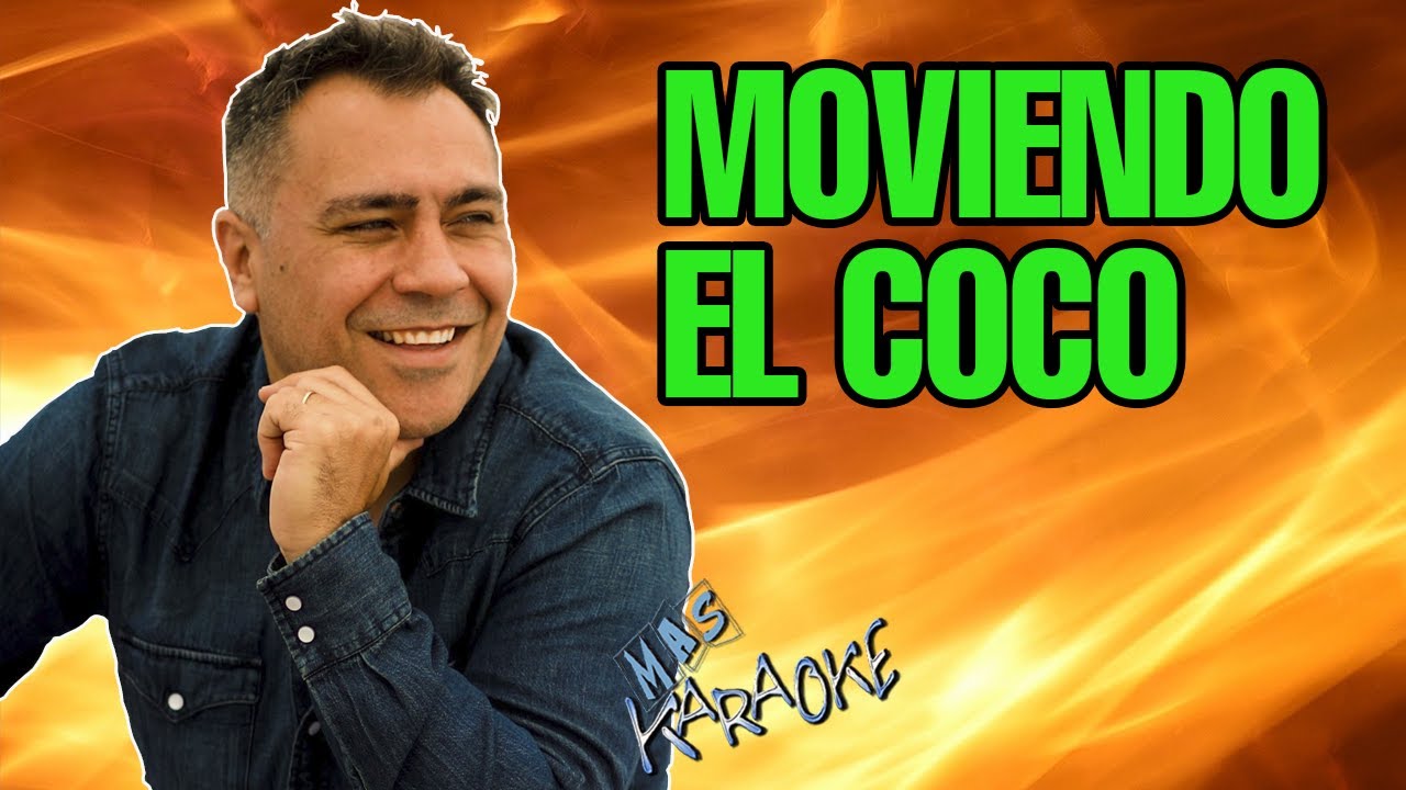 MOVIENDO EL COCO