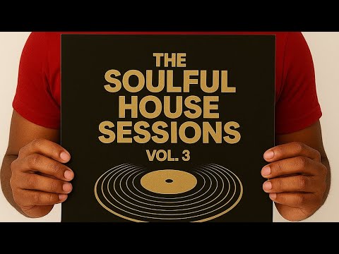 THE SOULFUL HOUSE SESSIONS VOL 3
