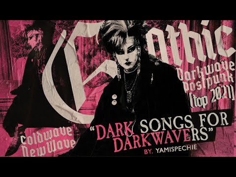 DARK SONGS FOR DARKWAVERS: Gothic, Postpunk & Darkwave (TOP 2021)