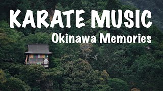 KARATE MUSIC  Okinawa Memories 🇯🇵🥋👊