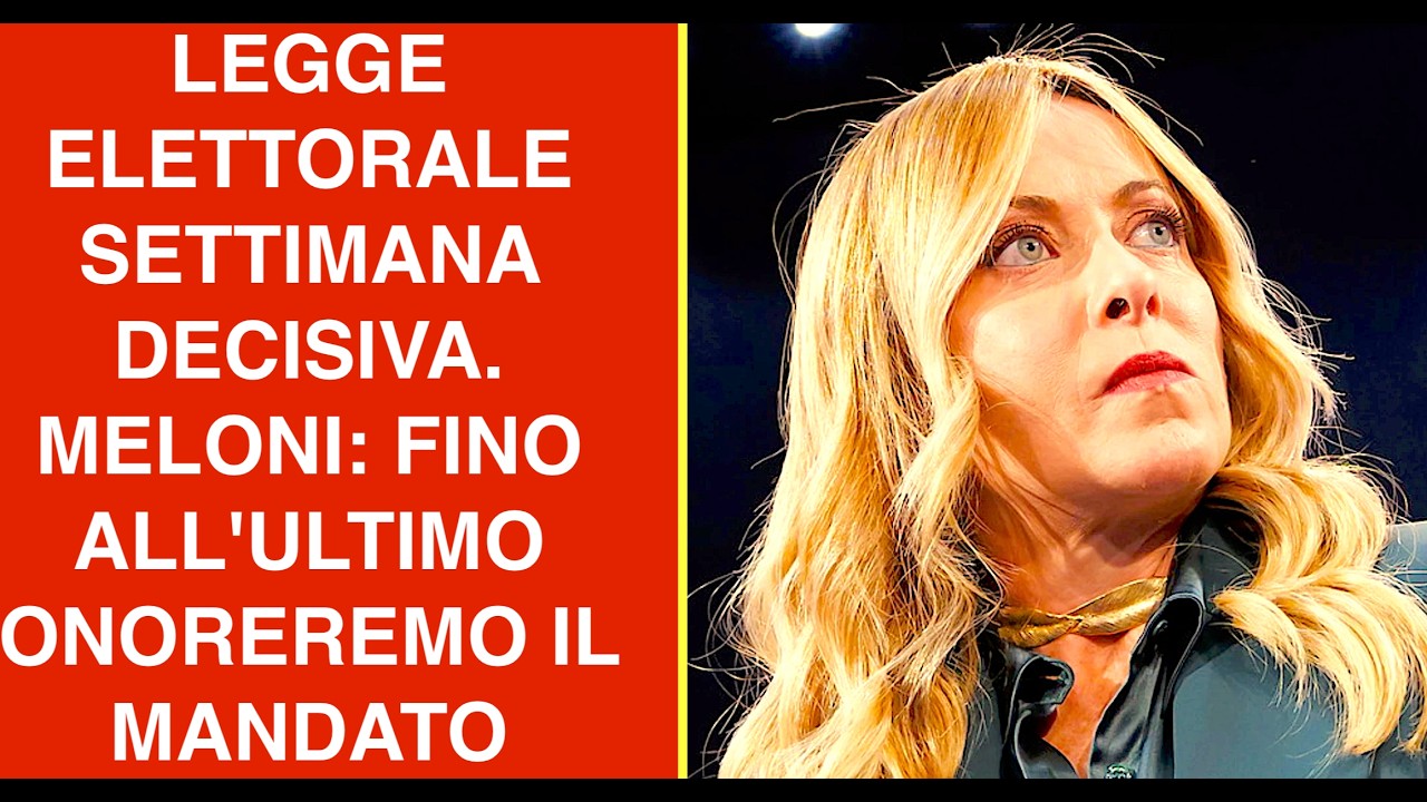LEGGE ELETTORALE SETTIMANA DECISIVA. MELONI: FINO ALL'ULTIMO ONOREREMO IL MANDATO
