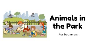 Animals in the Park - Story 1 (Book 2) | For Beginners - English for kids