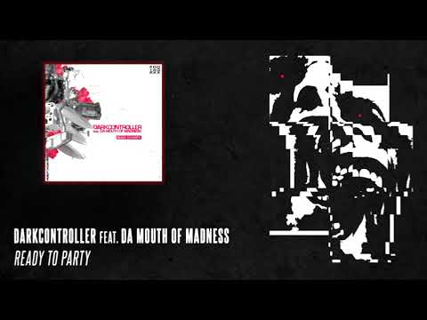 Darkcontroller feat. Da Mouth Of Madness - Ready 2 Party