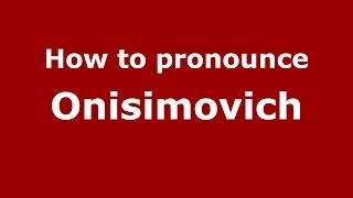 How to pronounce Onisimovich