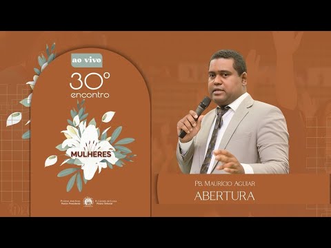 🔴 LIVE - ABERTURA DO 30º Encontro de Mulheres  07/11/2025 | IEADPE - SÃO LOURENÇO DA MATA