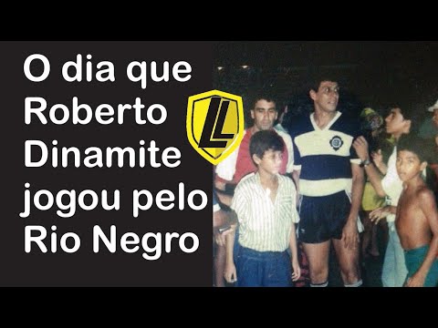 O dia que Roberto Dinamite jogou pelo Atlético Rio Negro Clube