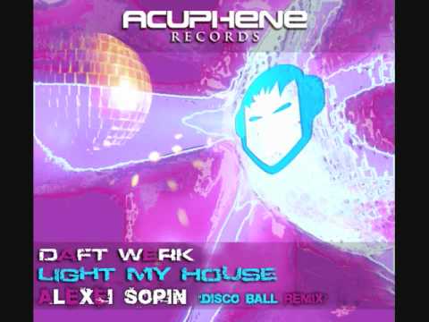 Daft Werk - Light My House (Alexei Sopin's Disco Ball Remix)