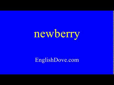 How to pronounce newberry in American English.