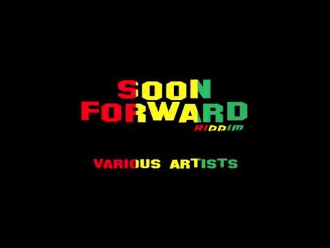 SOON FORWARD RIDDIM MIX