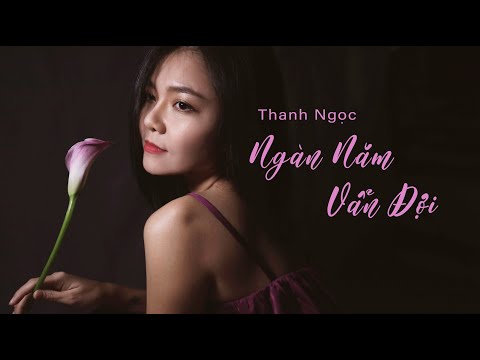 [Official MV] Ngàn Năm Vẫn Đợi - Thanh Ngọc