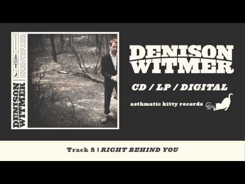 Denison Witmer, "Right Behind You" (Track 8, Denison Witmer)