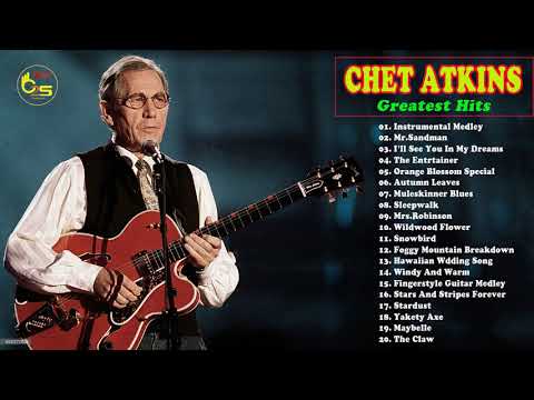 Chet Atkins  Greatest Hits 2018 - Best Chet Atkins Songs Album