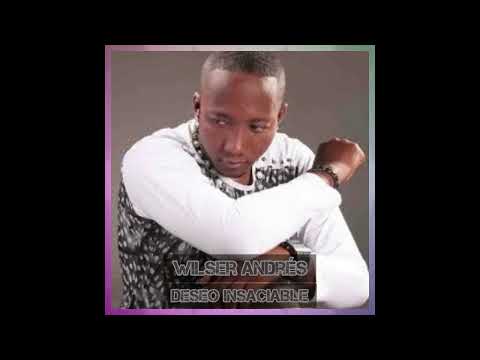 Wilser Andrés - Deseó insaciable