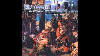 Bolt Thrower - Through The Ages (Official Audio)
