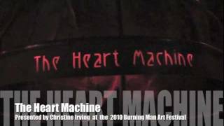 Heart Machine by Installation Artists Chistine Irving and crew at The Burning Man Festival.