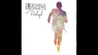 Sidewalk Prophets - &quot;Prodigal&quot; (Full Audio)