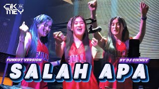 Download lagu FUNKOT - SALAH APA (IPANK) - COVER DJ CIKMEY ON THE MIX (VIRAL TIKTOK) mp3