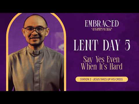 Lent Day 5: Say Yes Even When It’s Hard