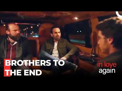 Orhan And Fatih's Solidarity On A Difficult Day - In Love Again