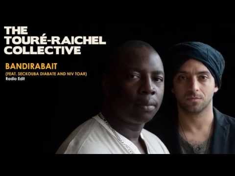 The Touré- Raichel Collective - Bandirabait (Radio Edit) - טורה- רייכל קולקטיב