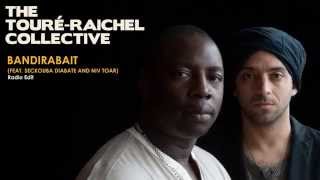 The Touré- Raichel Collective - Bandirabait (Radio Edit) - טורה- רייכל קולקטיב