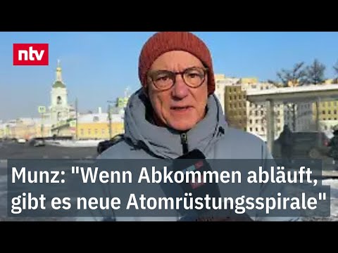 Munz: "Wenn Abkommen abläuft, gibt es neue Atomrüstungsspirale" - Atomvertrag "New Start" | ntv