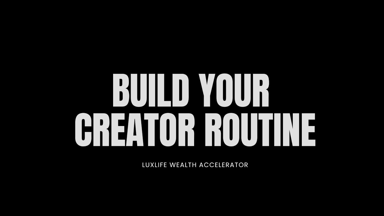 Build Your Creator Routine