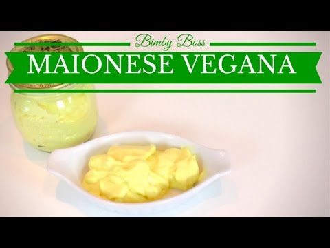 Maionese Vegana (Senza Uova) | Bimby TM6 - TM5 -TM31 | Thermomix