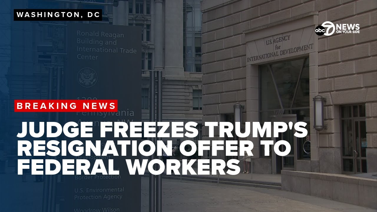 Judge temporarily blocks President Trump's resignation offer to federal workers