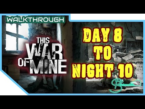 Karlsanada13 plays - This War of Mine | Day 8 to Night 10