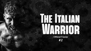 The ITALIAN WARRIOR - Official Teaser #2