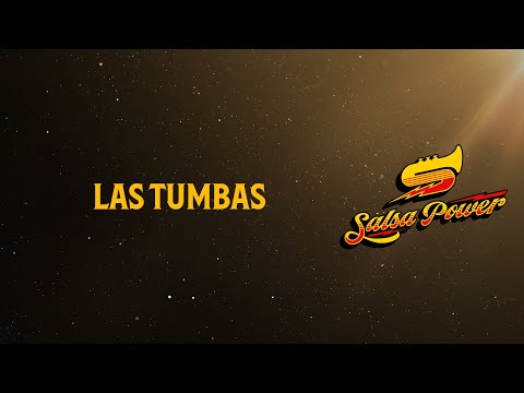 Las Tumbas, Video Letra - Salsa Power