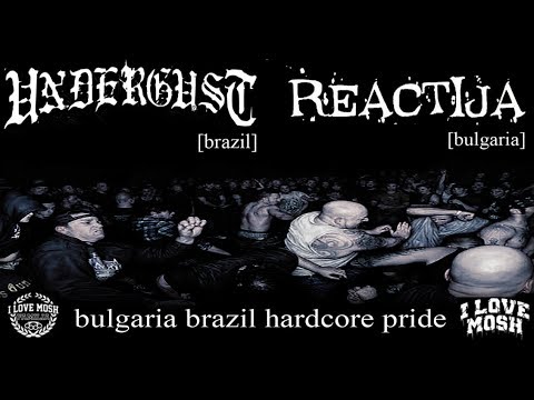 Undergust / Reactija - Brazil Bulgaria Hardcore Pride Split (2017) [Full Album Stream]