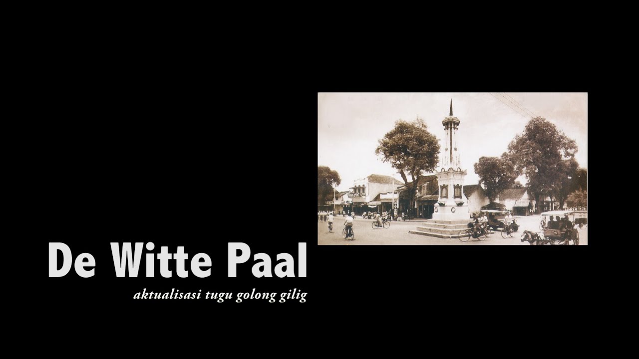 De Witte Paal - Aktualisasi Tugu Golong Gilig