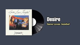 Desire - Gene Loves Jezebel (1986)