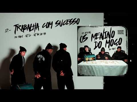 2 - TRABALHA COM SUCESSO - MC SACI (DJ'S LC, DG DO RB) "EP. OS Menino Do Moço"