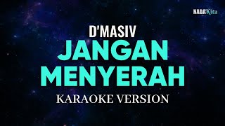 Download lagu D'masiv - Jangan Menyerah Karaoke Pop mp3 Download lagu D'masiv - Jangan Menyerah Karaoke Pop mp3