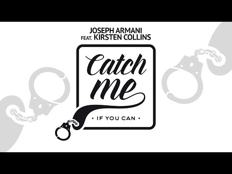 Joseph Armani feat Kirsten Collins - Catch Me if You Can [Official]