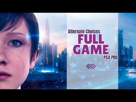 DETROIT BECOME HUMAN [Alternate Choices] Walkthrough No Commentary [Full Game]