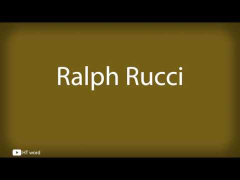 How to pronounce Ralph Rucci