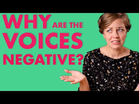 Why Are the Voices Negative?