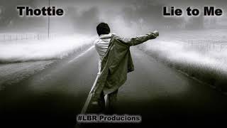 Thottie - Lie To Me ( Official Audio ) #LBR