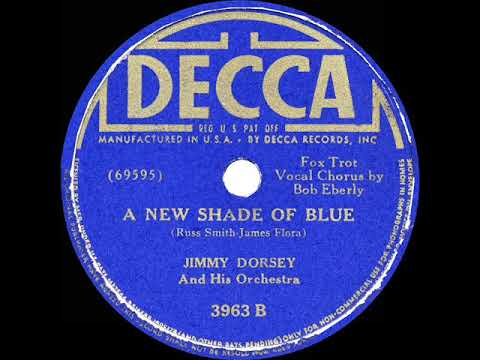 1941 Jimmy Dorsey - A New Shade Of Blue (Bob Eberly, vocal)