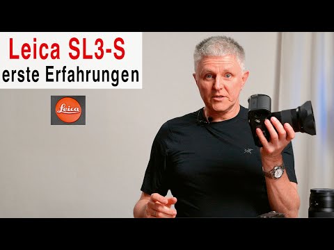 Leica SL3-S: Warum sie jetzt bleibt! Erste Erfahrungen.